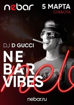 NEBAR VIBES: DJ D GUCCI